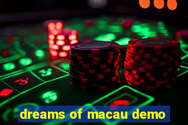 dreams of macau demo